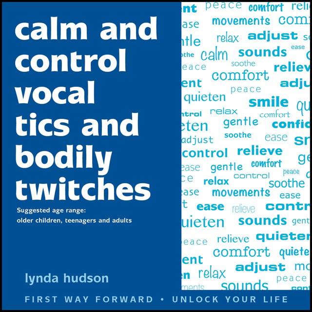 Lynda Hudson - Calm and Control Vocal Tics and Bodily Twitches