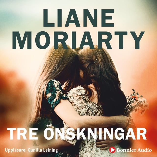 Liane Moriarty - Tre önskningar