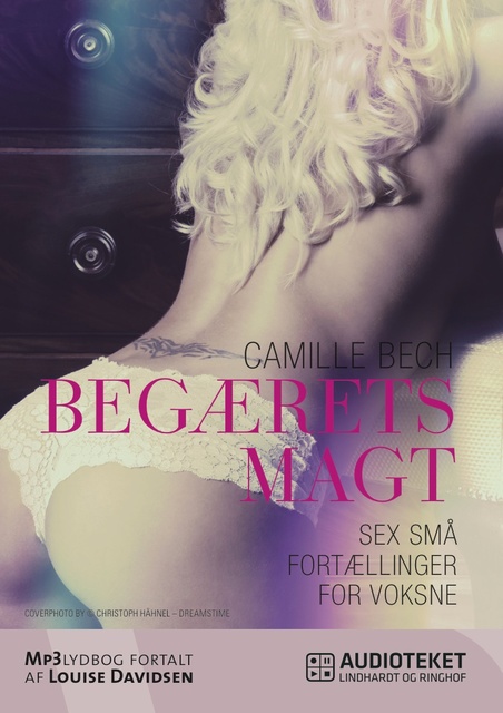 Camille Bech - BEGÆRETS MAGT - Sex små fortællinger for voksne