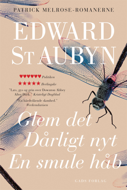 Edward St. Aubyn - Glem det – Dårligt nyt – En smule håb: Patrick Melrose-romanerne 1-3