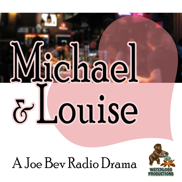 Joe Bevilacqua, William Melillo - Michael & Louise: A Joe Bev Radio Drama