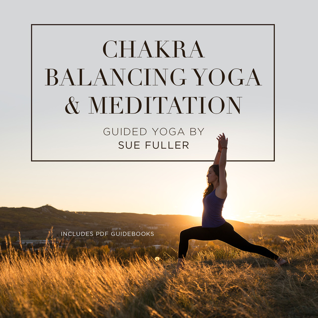 Sue Fuller - Chakra Balancing Yoga and Meditation