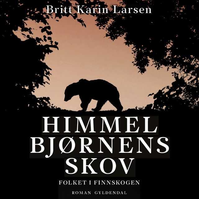 Britt Karin Larsen - Himmelbjørnens skov