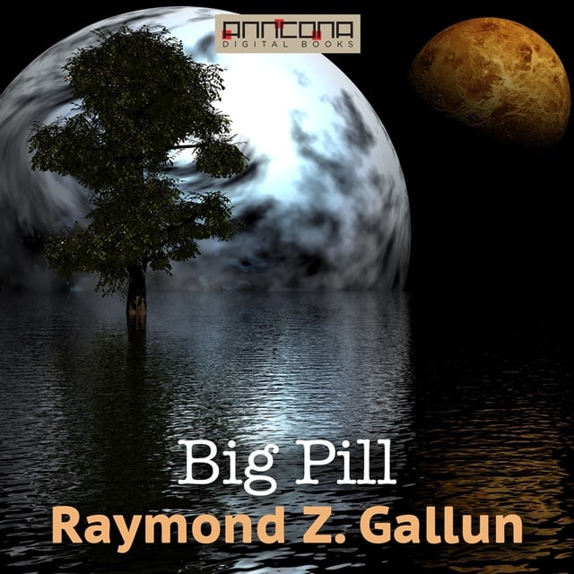 Raymond Z. Gallun - Big Pill