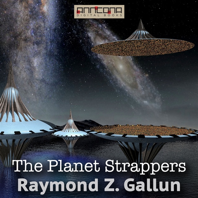 Raymond Z. Gallun - The Planet Strappers