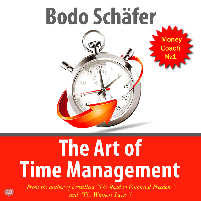 Bodo Schäfer - The Art of Time Management