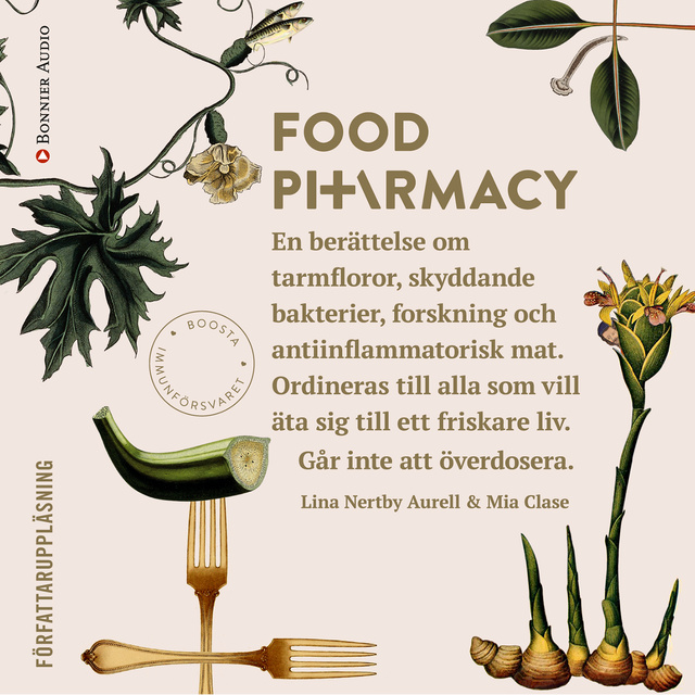 Mia Clase, Lina Nertby Aurell - Food Pharmacy : en berättelse om tarmfloror, snälla bakterier, forskning och antiinflammatorisk mat