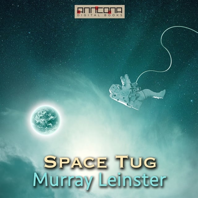 Murray Leinster - Space Tug