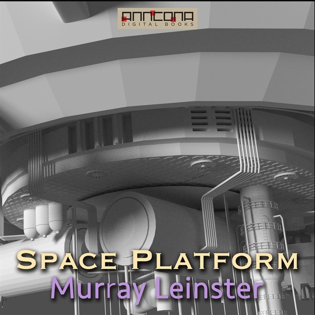 Murray Leinster - Space Platform