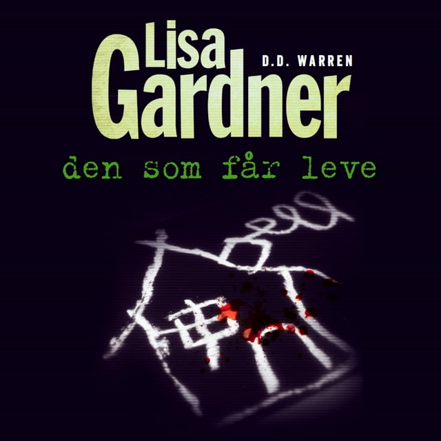 Lisa Gardner - Den som får leve