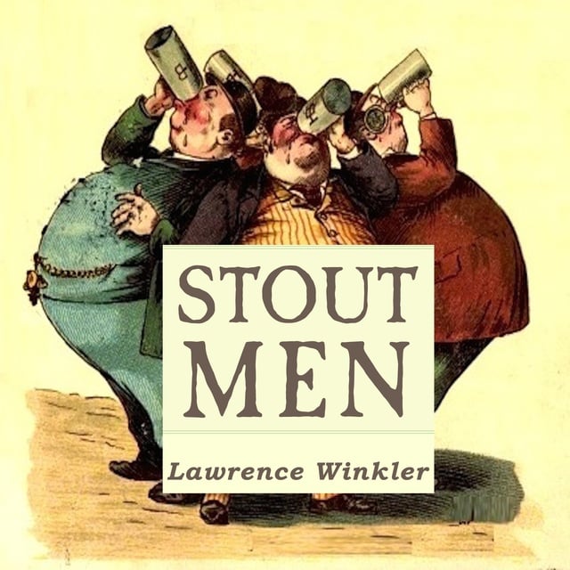 Lawrence Winkler - Stout Men