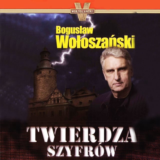 Bogusław Wołoszański - Twierdza szyfrów
