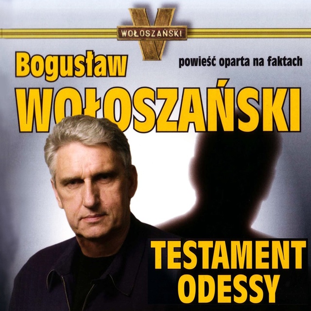 Bogusław Wołoszański - Testament Odessy