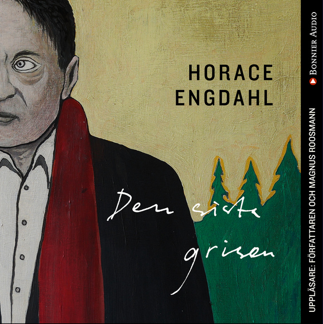 Horace Engdahl - Den sista grisen