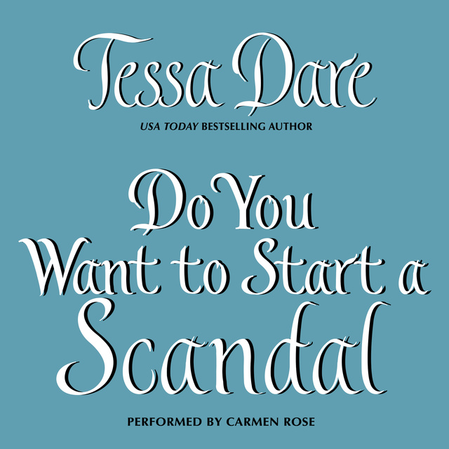 Tessa Dare - Do You Want to Start a Scandal