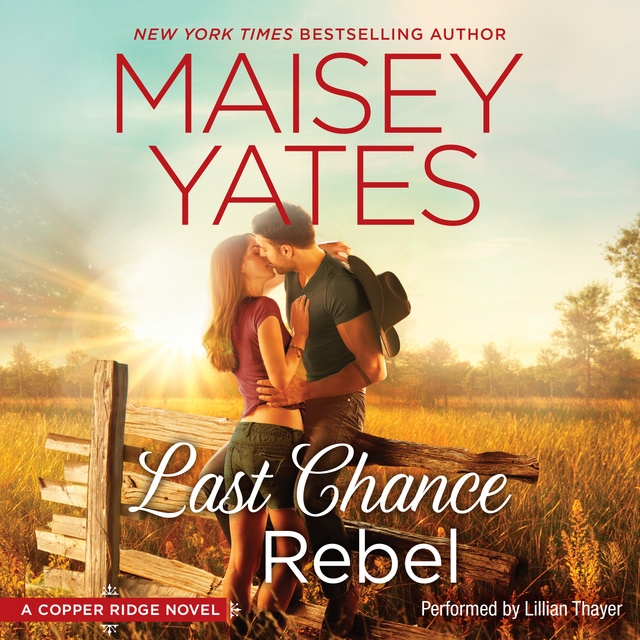 Maisey Yates - Last Chance Rebel