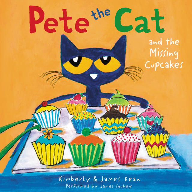 James Dean, Kimberly Dean - Pete the Cat and the Missing Cupcakes