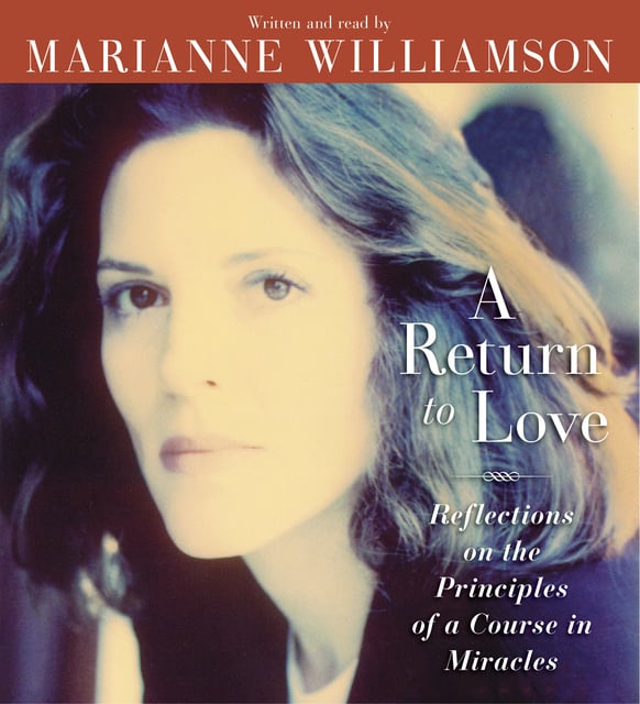 Marianne Williamson - A Return to Love