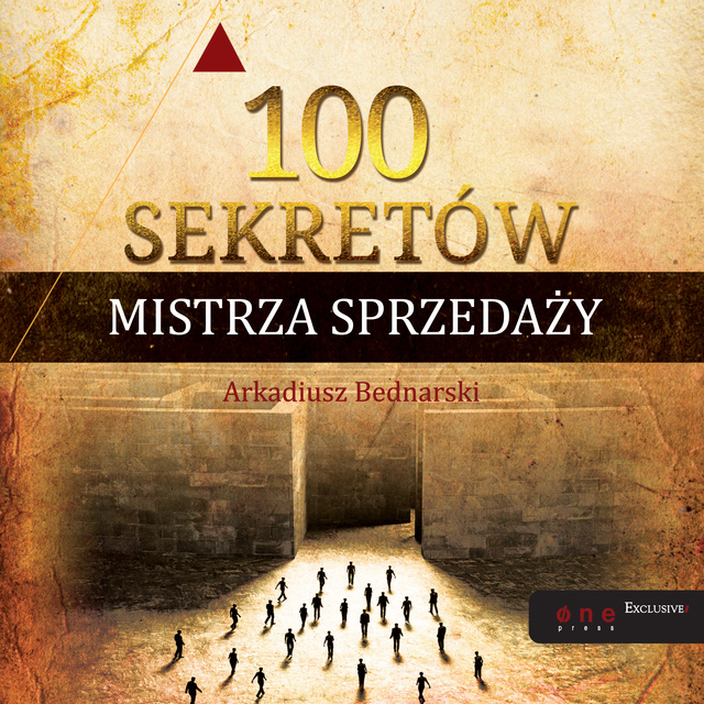 Arkadiusz Bednarski - 100 sekretów Mistrza Sprzedaży