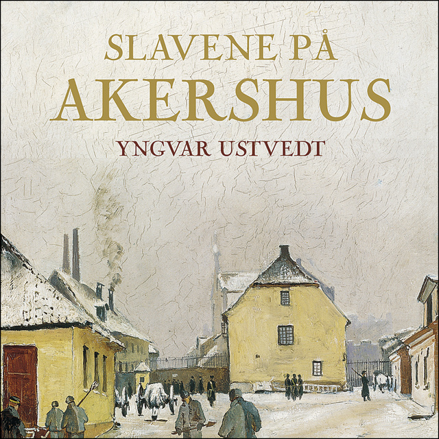 Yngvar Ustvedt - Slavene på Akershus