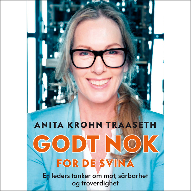 Anita Krohn Traaseth - Godt nok for de svina