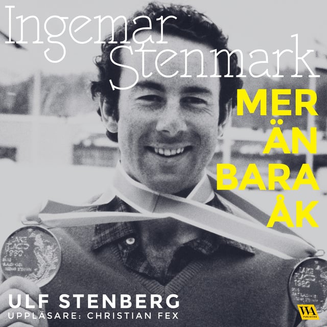 Ulf Stenberg - Ingemar Stenmark - mer än bara åk
