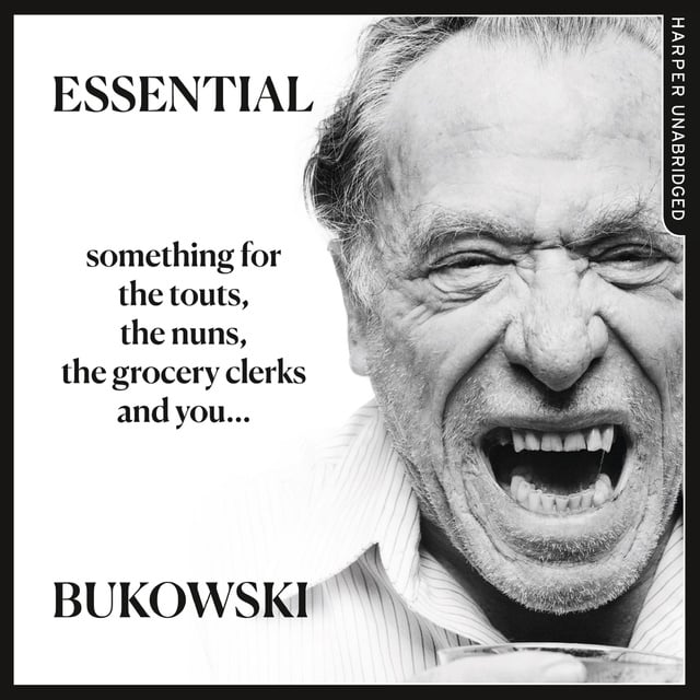Charles Bukowski - Essential Bukowski: Poetry