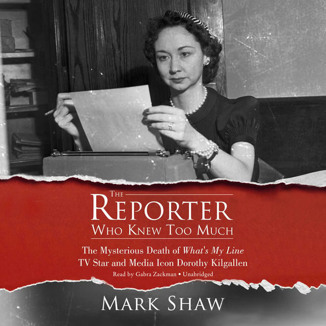 Mark Shaw - The Reporter Who Knew Too Much