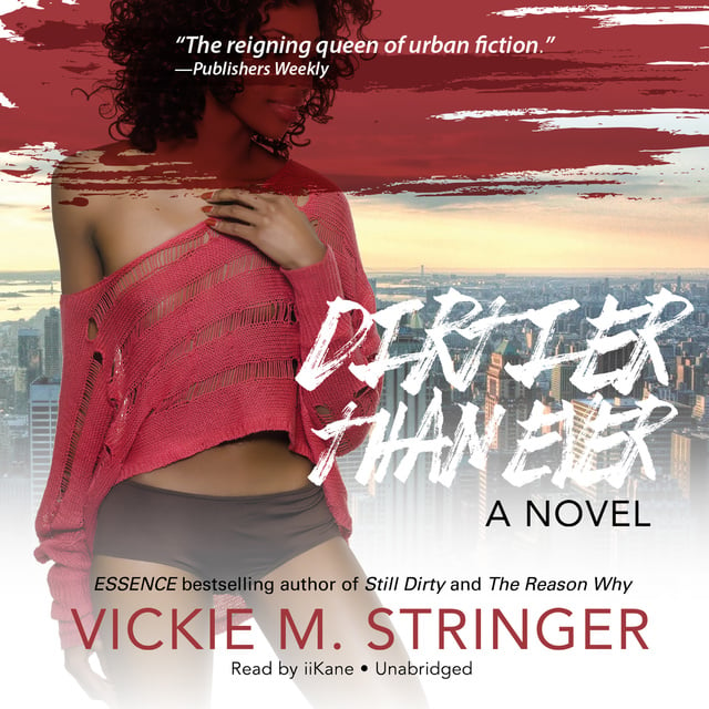 Vickie M. Stringer - Dirtier Than Ever