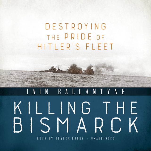 Iain Ballantyne - Killing the Bismarck