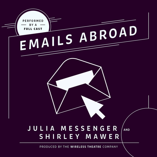 Julia Messenger, Shirley Mawer - Emails Abroad