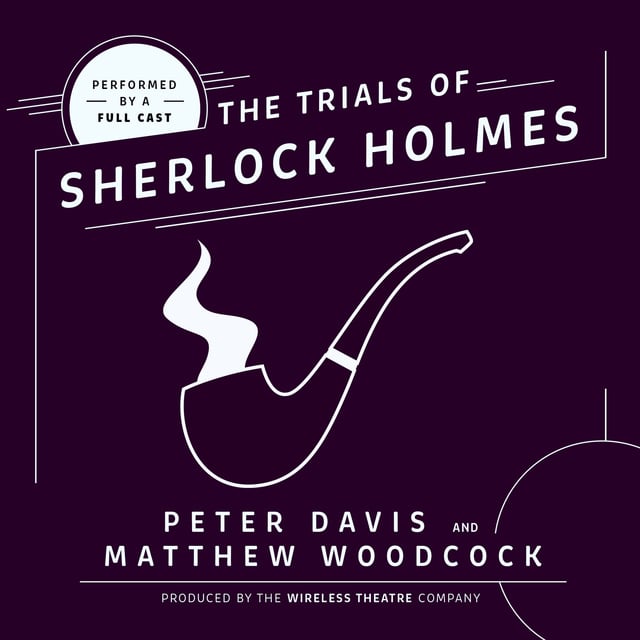 Peter Davis, Matthew Woodcock - The Trial of Sherlock Holmes
