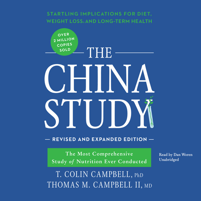 T. Colin Campbell, Thomas M. Campbell - The China Study, Revised and Expanded Edition
