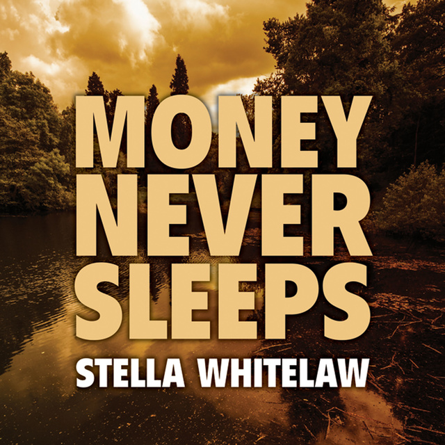 Stella Whitelaw - Money Never Sleeps