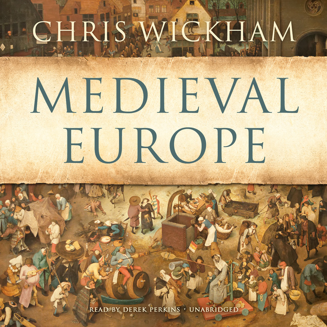 Chris Wickham - Medieval Europe