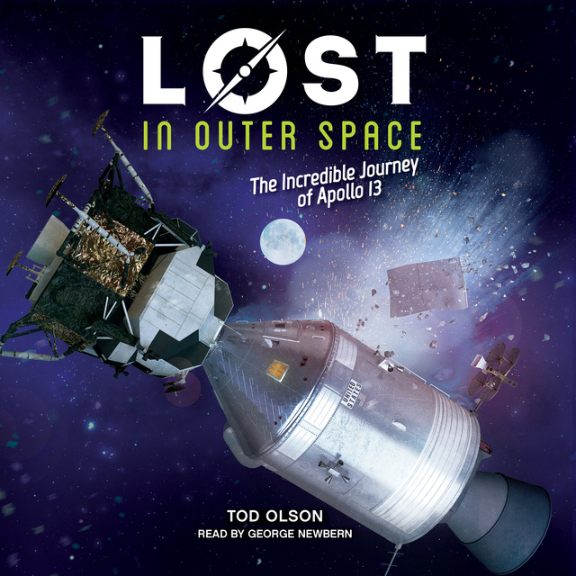 Tod Olson - Lost in Outer Space - The Incredible Journey of Apollo 13