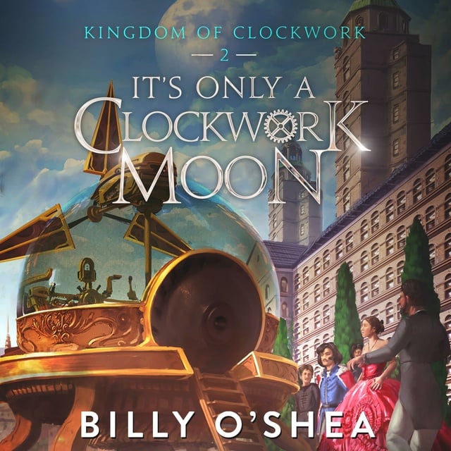 Billy O’Shea - It's Only A Clockwork Moon