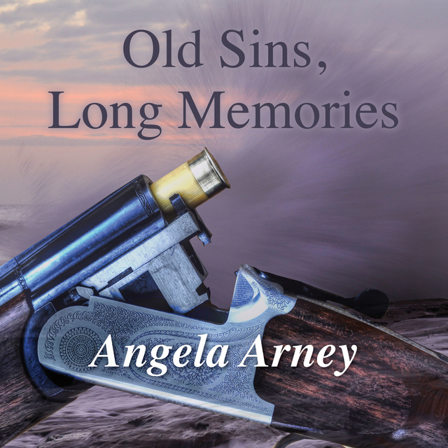 Angela Arney - Old Sins, Long Memories