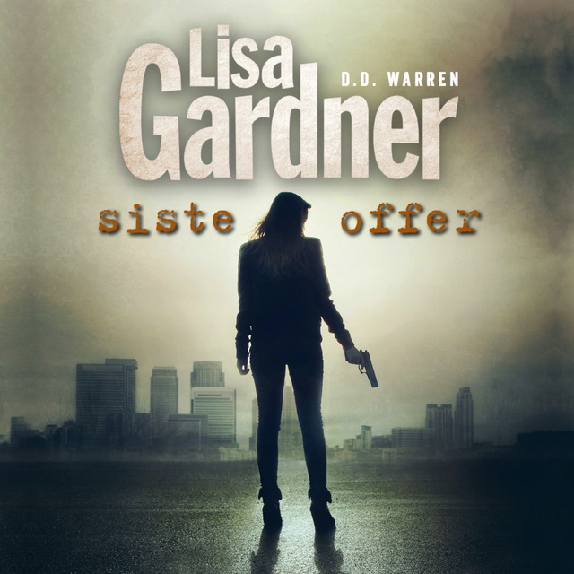 Lisa Gardner - Siste offer