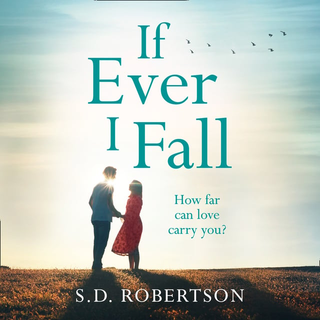 S.D. Robertson - If Ever I Fall