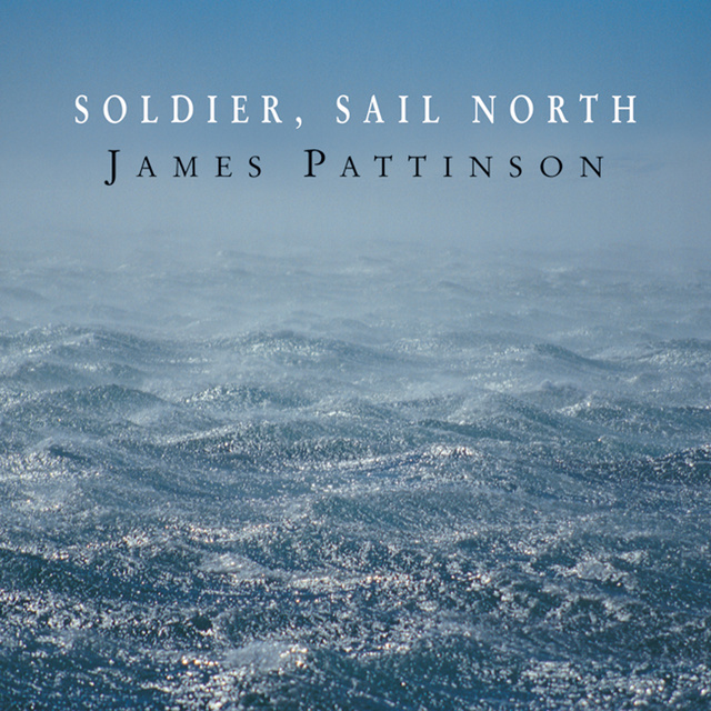 James Pattinson - Soldier, Sail North