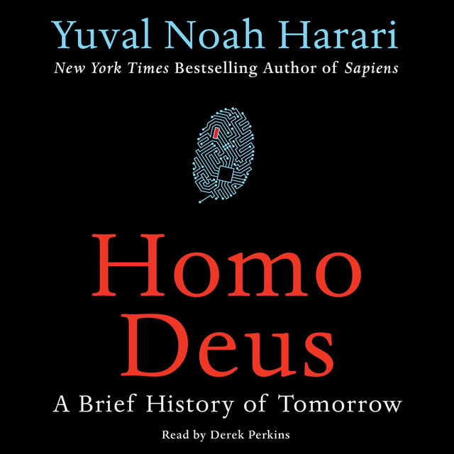 Yuval Noah Harari - Homo Deus: A Brief History of Tomorrow