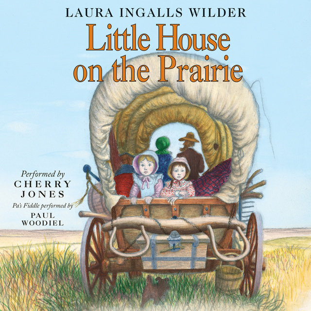 Laura Ingalls Wilder - Little House on the Prairie