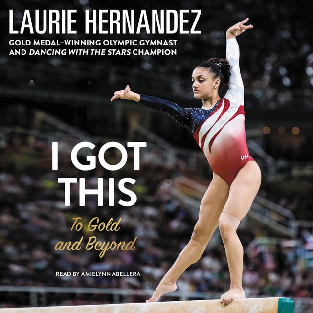 Laurie Hernandez - I Got This