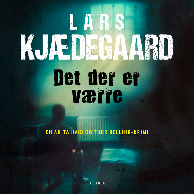 Lars Kjædegaard - Det der er værre: En Hvid & Belling-krimi