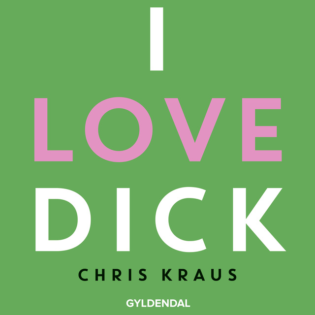 Chris Kraus - I love Dick