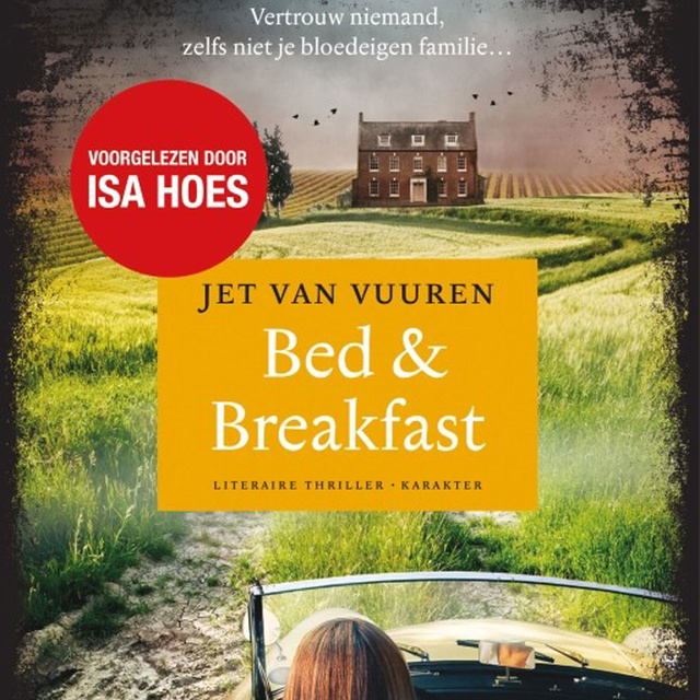 Jet van Vuuren - Bed & Breakfast: Vertrouw niemand, zelfs niet je bloedeigen familie...