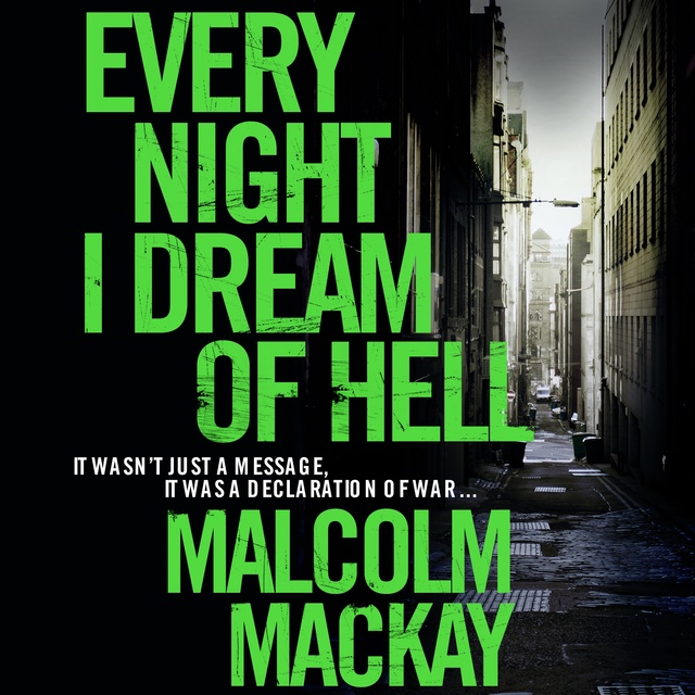 Malcolm Mackay - Every Night I Dream of Hell