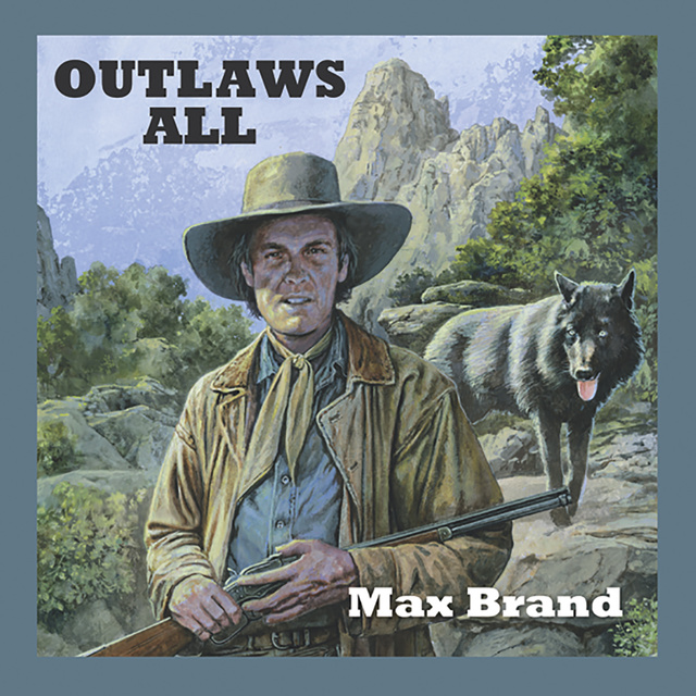 Max Brand - Outlaws All