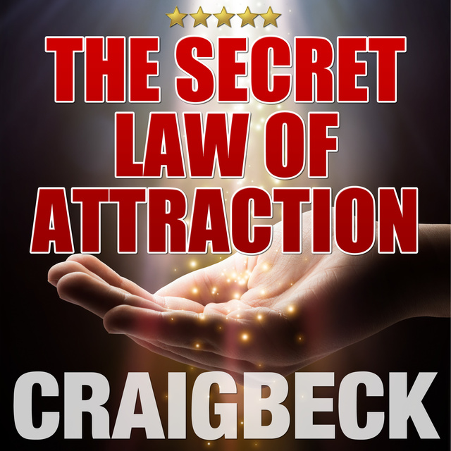 Craig Beck - The Secret Law of Attraction - Ask, Believe, Receive
